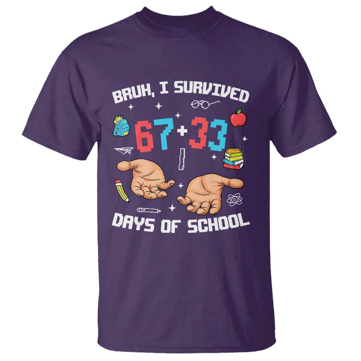 Bruh I Survived 67 33 Days Of School T Shirt Funny 100th Days of School Pixel 67 Hands
