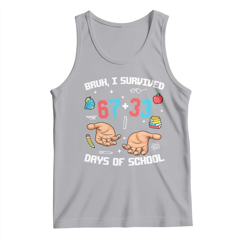 Bruh I Survived 67 33 Days Of School Tank Top Funny 100th Days of School Pixel 67 Hands