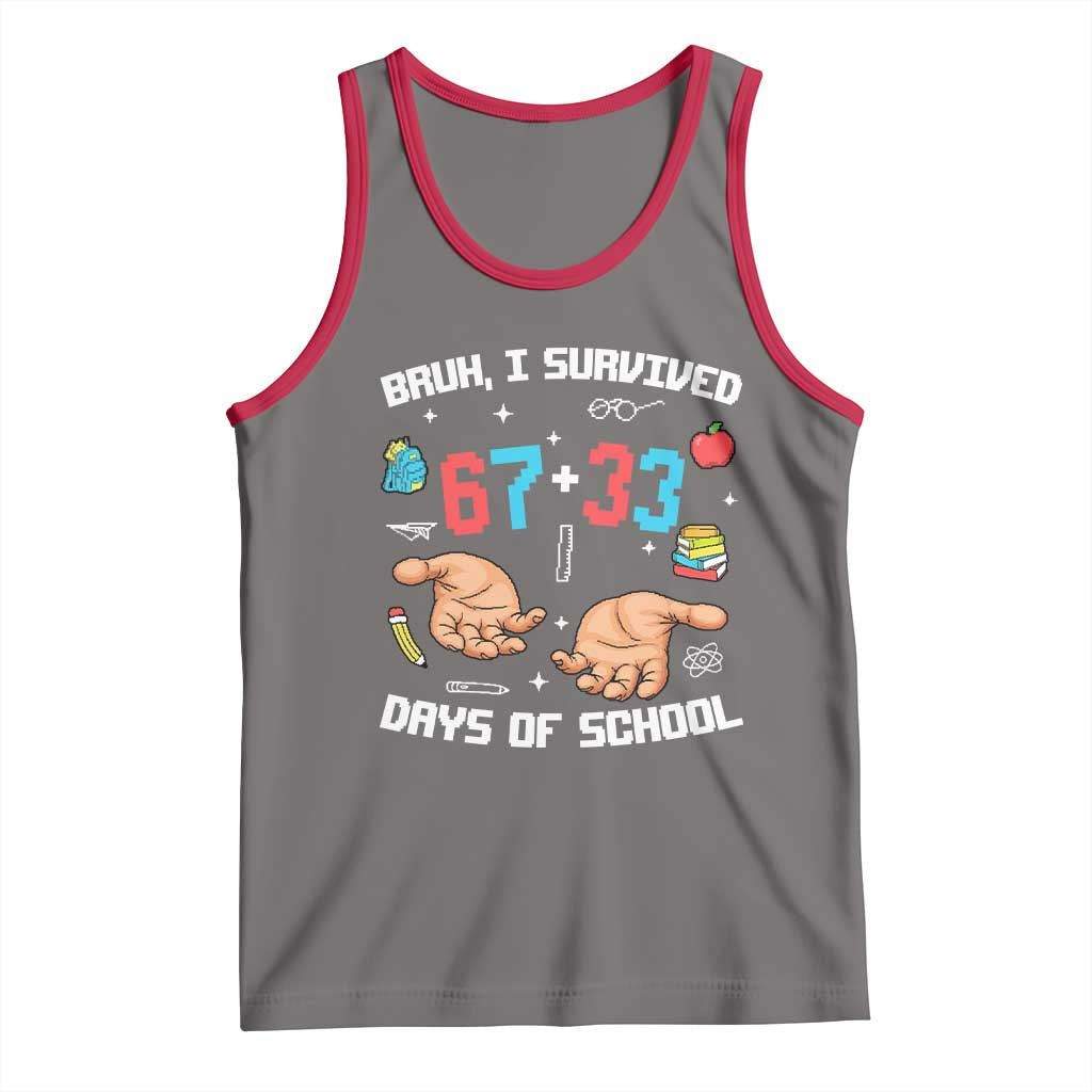 Bruh I Survived 67 33 Days Of School Tank Top Funny 100th Days of School Pixel 67 Hands