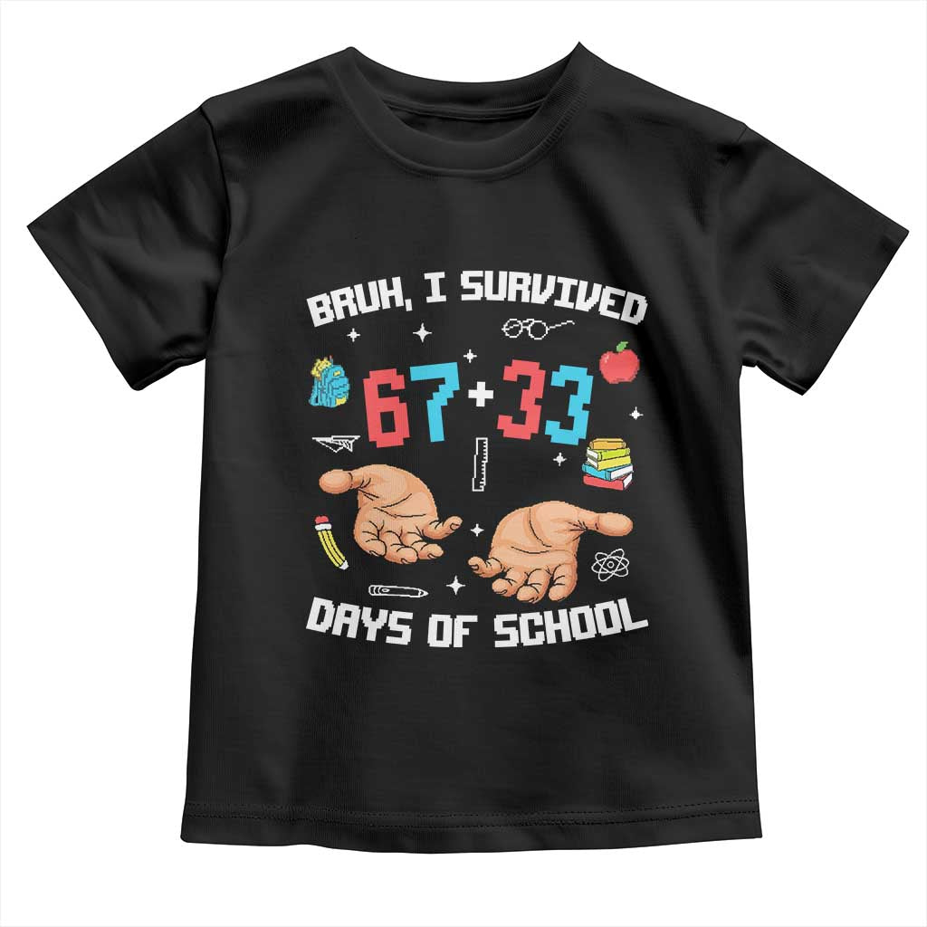 Bruh I Survived 67 33 Days Of School Toddler T Shirt Funny 100th Days of School Pixel 67 Hands
