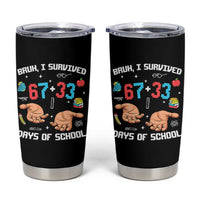 Bruh I Survived 67 33 Days Of School Tumbler Cup Funny 100th Days of School Pixel 67 Hands