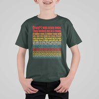 Funny Crazy I Was Crazy Once Meme T Shirt For Kid