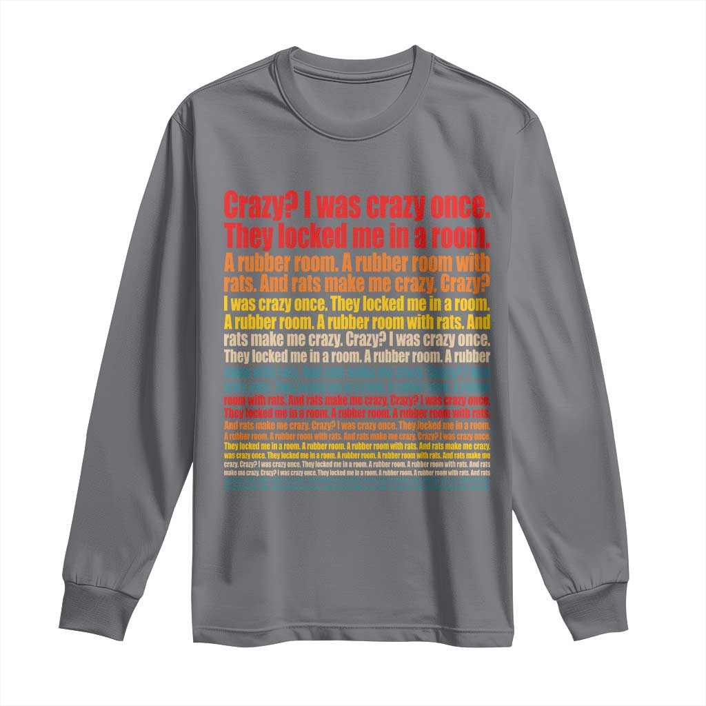 Funny Crazy I Was Crazy Once Meme Long Sleeve Shirt