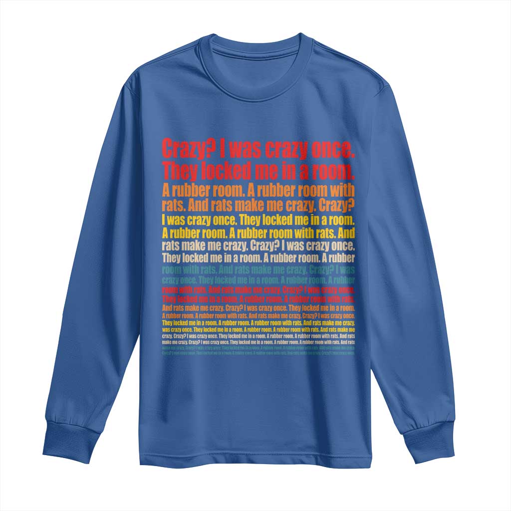 Funny Crazy I Was Crazy Once Meme Long Sleeve Shirt