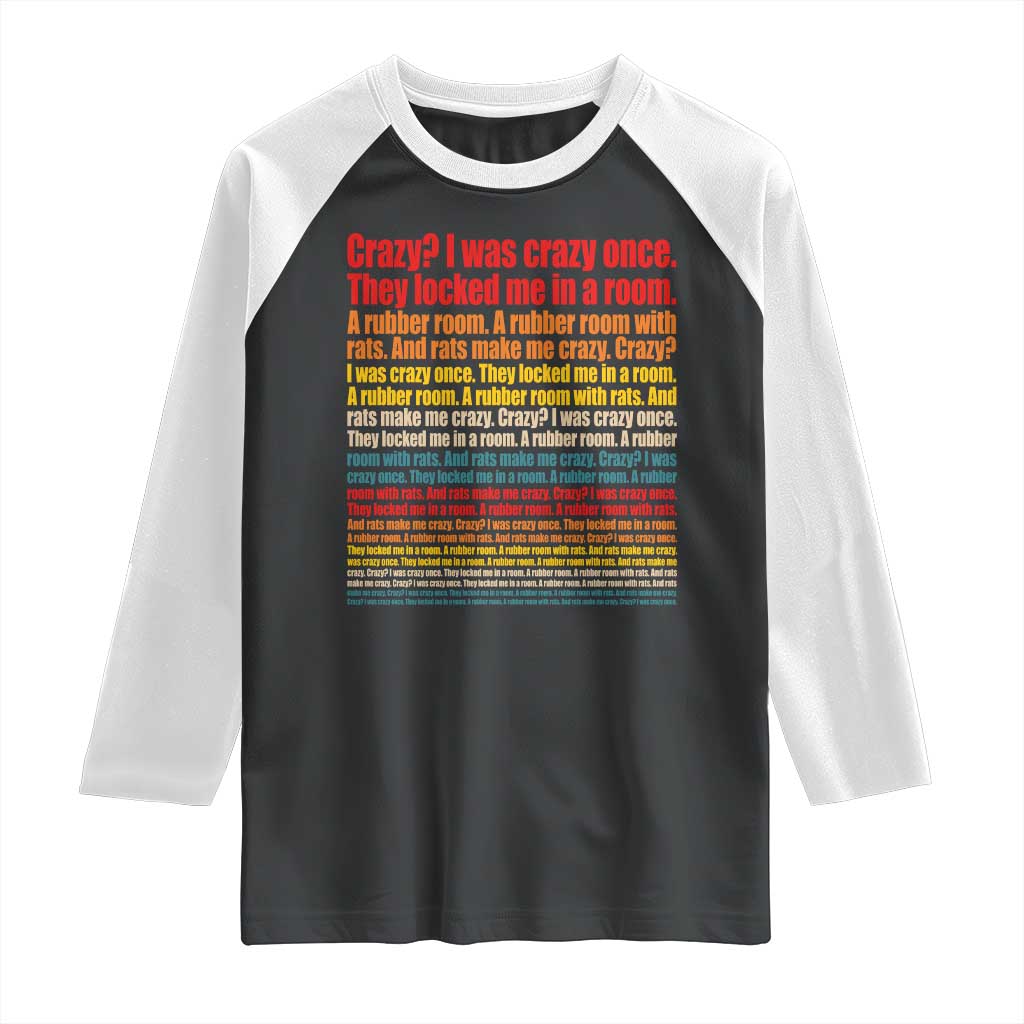 Funny Crazy I Was Crazy Once Meme Raglan Shirt