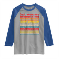 Funny Crazy I Was Crazy Once Meme Raglan Shirt