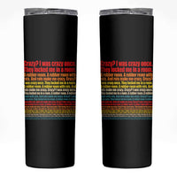 Funny Crazy I Was Crazy Once Meme Skinny Tumbler