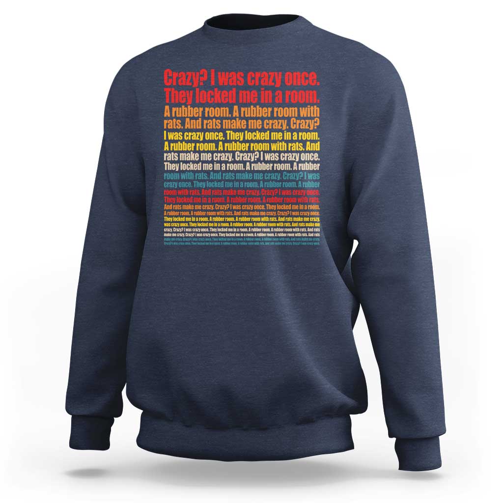 Funny Crazy I Was Crazy Once Meme Sweatshirt