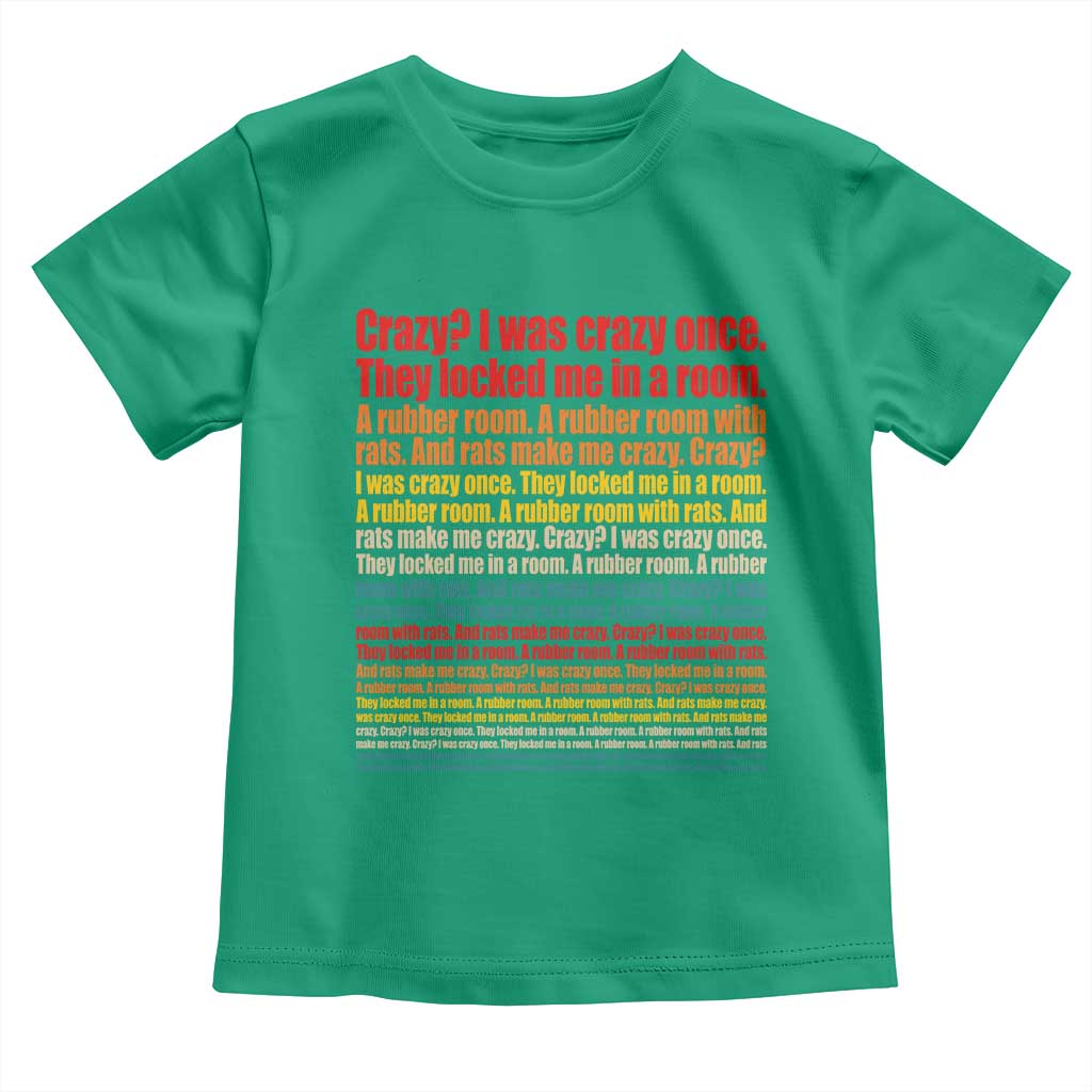 Funny Crazy I Was Crazy Once Meme Toddler T Shirt