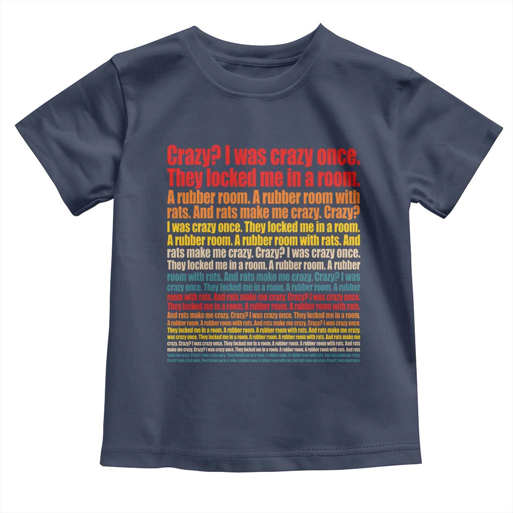 Funny Crazy I Was Crazy Once Meme Toddler T Shirt