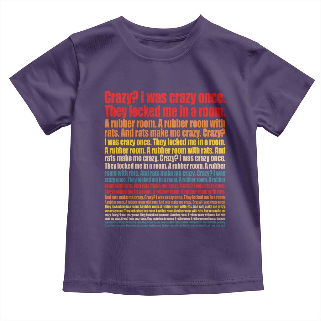 Funny Crazy I Was Crazy Once Meme Toddler T Shirt