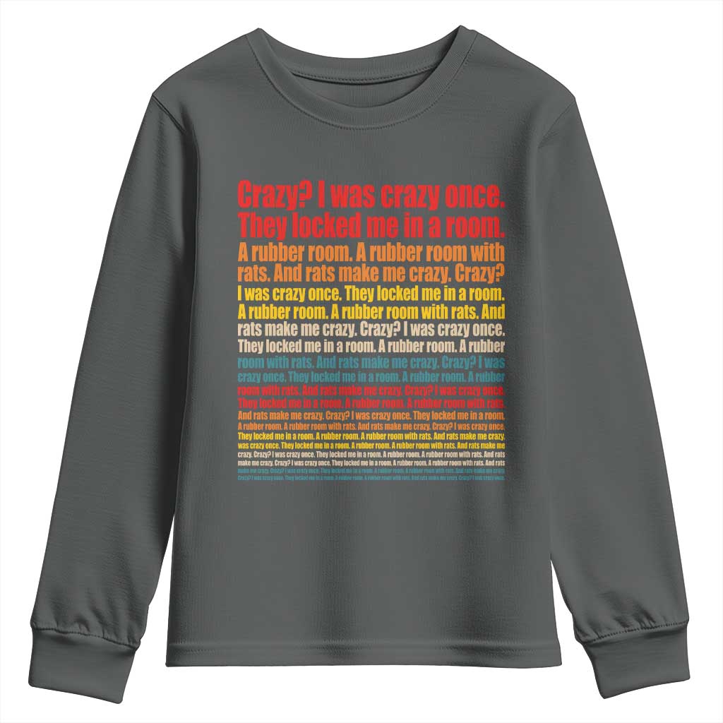 Funny Crazy I Was Crazy Once Meme Youth Sweatshirt