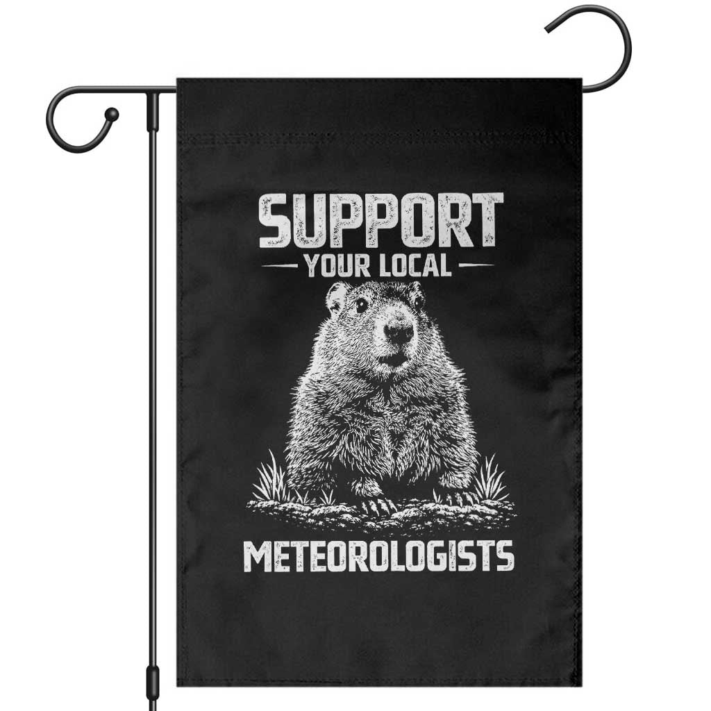 Funny Woodchuck Groundhog Day Garden Flag Support Your Local Meteorologists