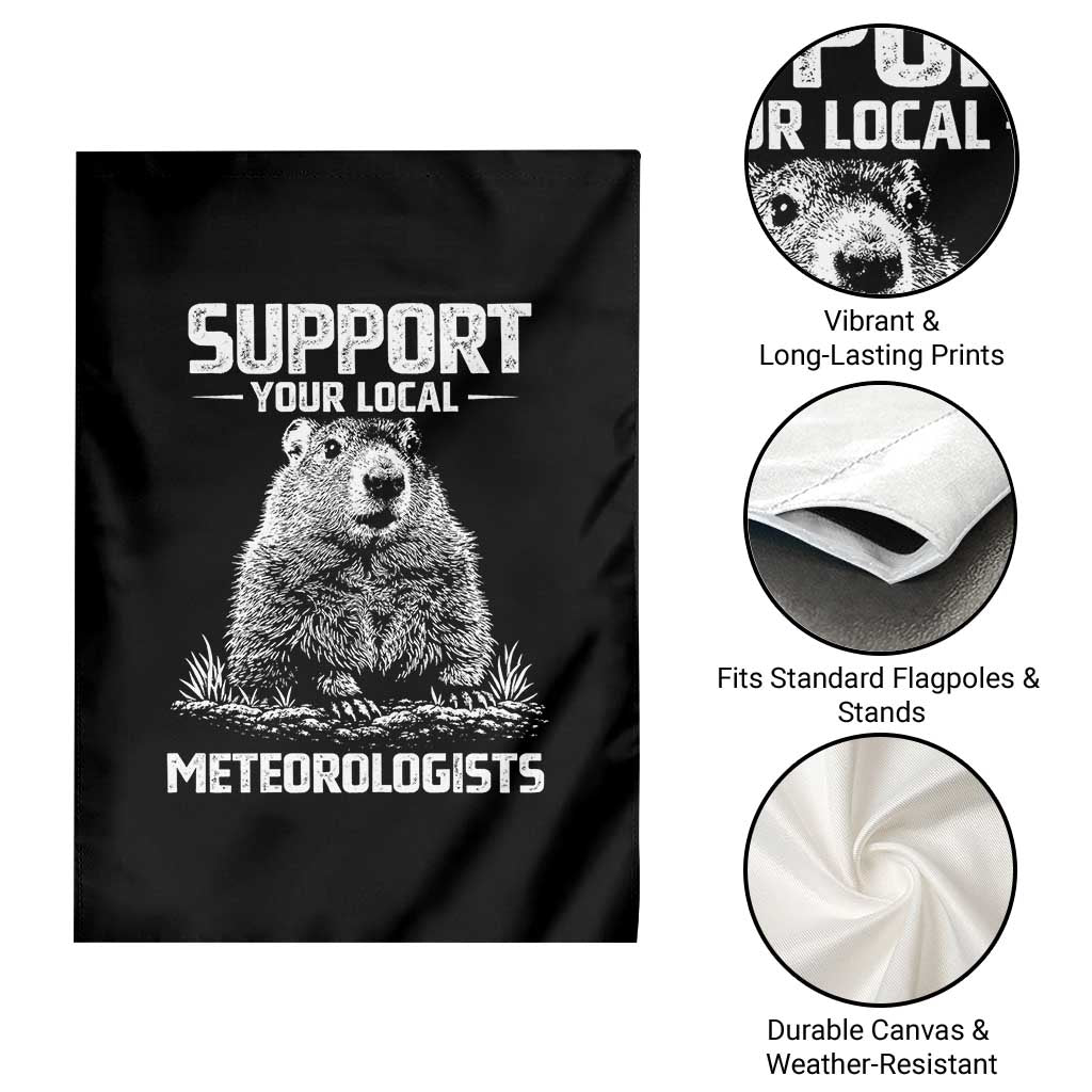 Funny Woodchuck Groundhog Day Garden Flag Support Your Local Meteorologists
