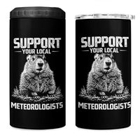 Funny Woodchuck Groundhog Day 4 in 1 Can Cooler Tumbler Support Your Local Meteorologists