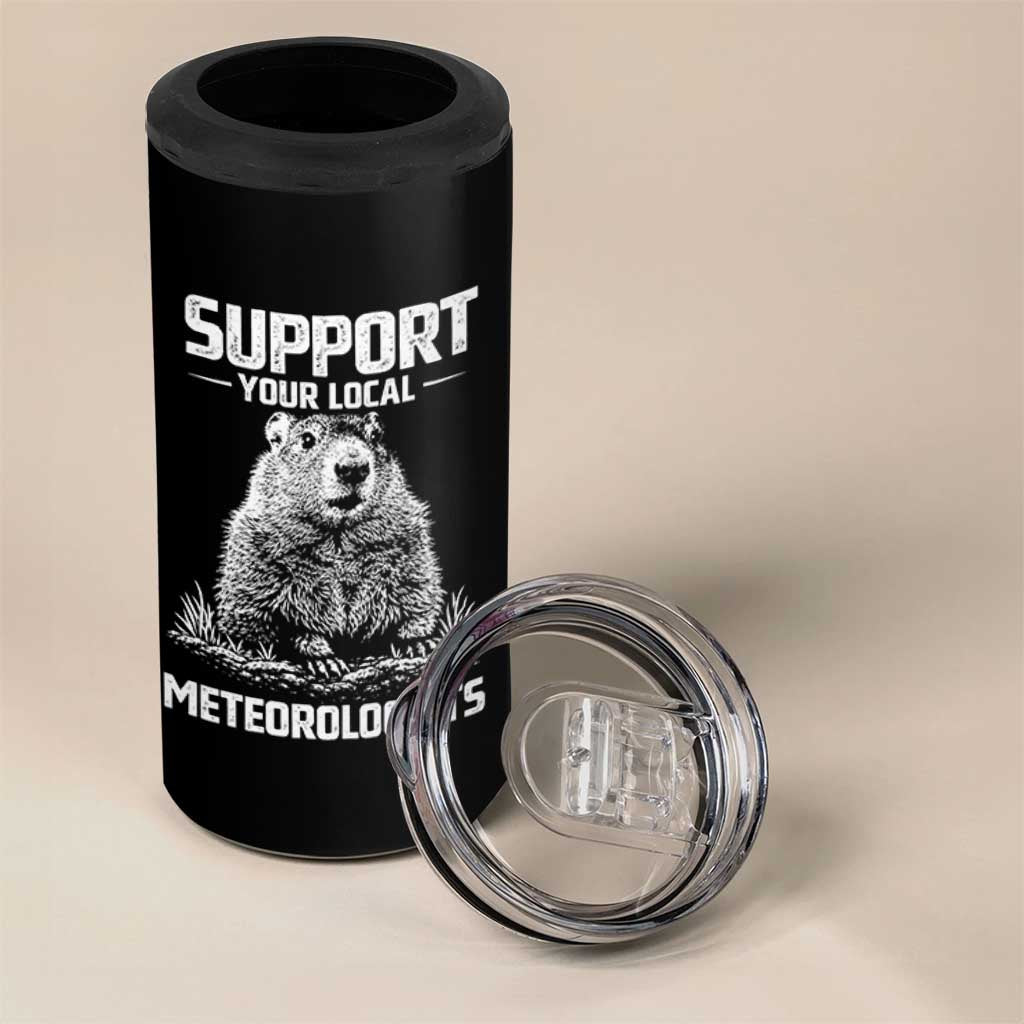 Funny Woodchuck Groundhog Day 4 in 1 Can Cooler Tumbler Support Your Local Meteorologists