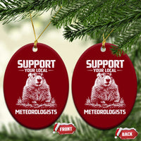Funny Woodchuck Groundhog Day Ceramic Ornament Support Your Local Meteorologists