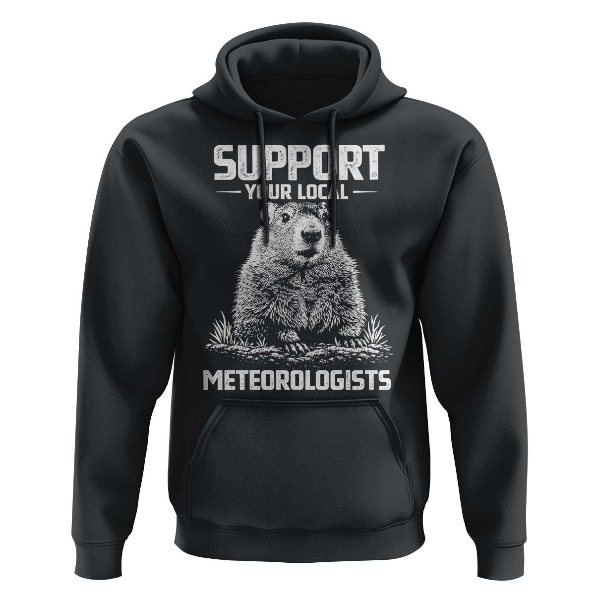 Funny Woodchuck Groundhog Day Hoodie Support Your Local Meteorologists
