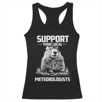 Funny Woodchuck Groundhog Day Racerback Tank Top Support Your Local Meteorologists