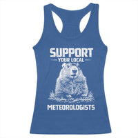 Funny Woodchuck Groundhog Day Racerback Tank Top Support Your Local Meteorologists