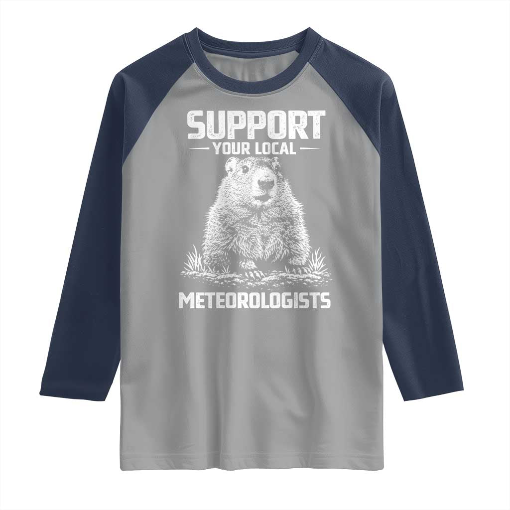 Funny Woodchuck Groundhog Day Raglan Shirt Support Your Local Meteorologists