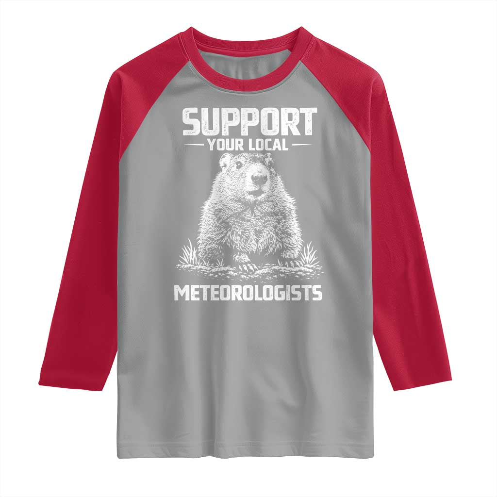 Funny Woodchuck Groundhog Day Raglan Shirt Support Your Local Meteorologists
