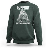 Funny Woodchuck Groundhog Day Sweatshirt Support Your Local Meteorologists