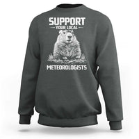 Funny Woodchuck Groundhog Day Sweatshirt Support Your Local Meteorologists