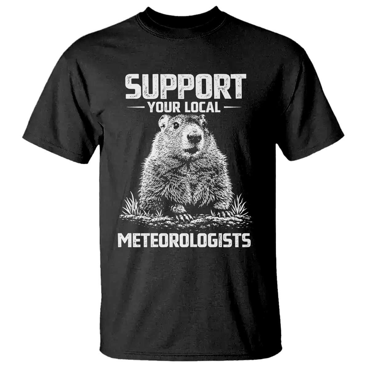 Funny Woodchuck Groundhog Day T Shirt Support Your Local Meteorologists