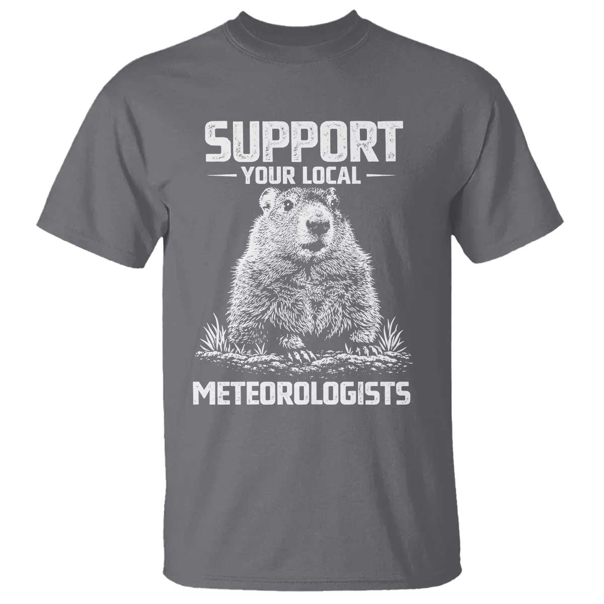 Funny Woodchuck Groundhog Day T Shirt Support Your Local Meteorologists