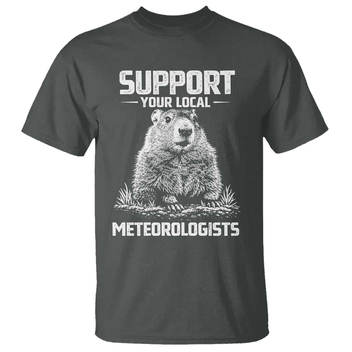 Funny Woodchuck Groundhog Day T Shirt Support Your Local Meteorologists