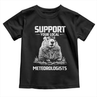 Funny Woodchuck Groundhog Day Toddler T Shirt Support Your Local Meteorologists
