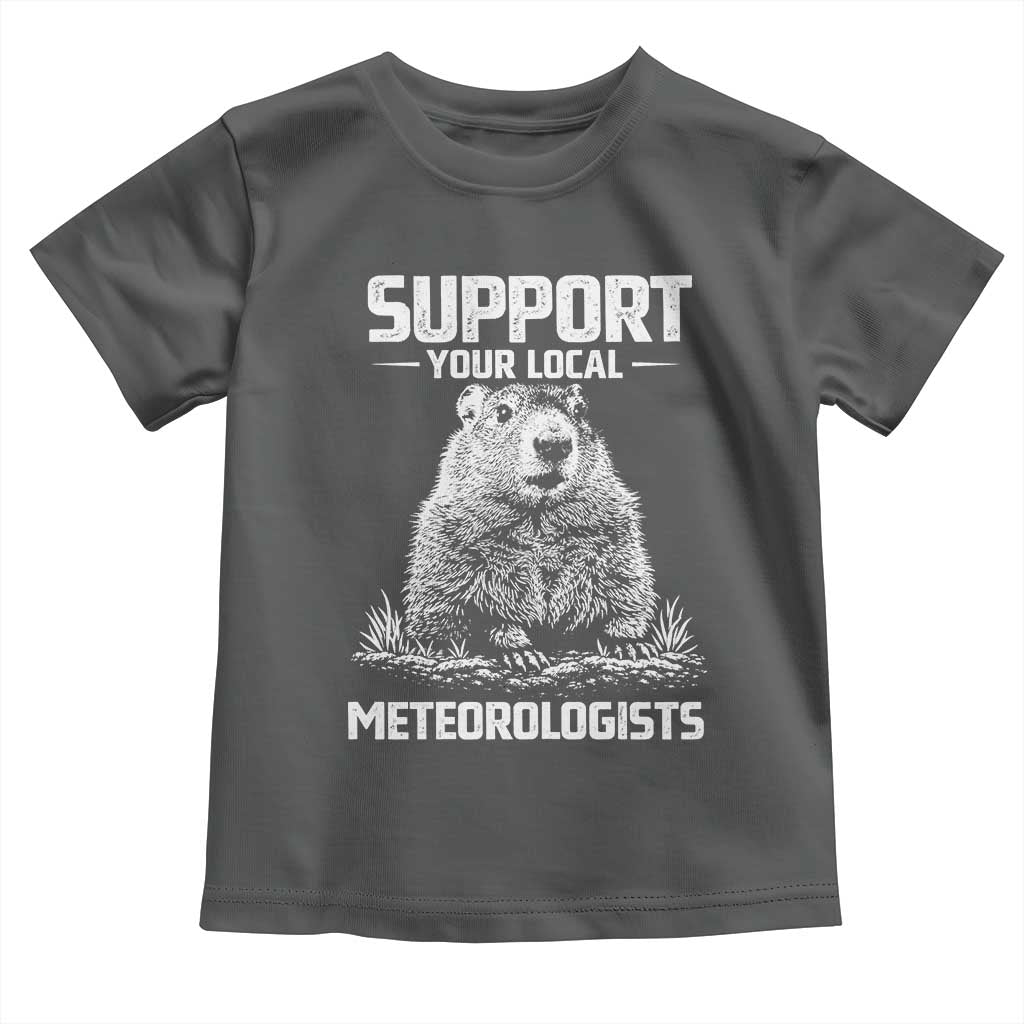 Funny Woodchuck Groundhog Day Toddler T Shirt Support Your Local Meteorologists