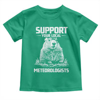 Funny Woodchuck Groundhog Day Toddler T Shirt Support Your Local Meteorologists