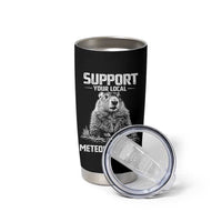 Funny Woodchuck Groundhog Day Tumbler Cup Support Your Local Meteorologists