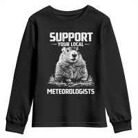 Funny Woodchuck Groundhog Day Youth Sweatshirt Support Your Local Meteorologists