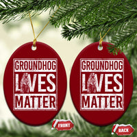 Groundhog Lives Matter Ceramic Ornament Funny Woodchuck Groundhog Day