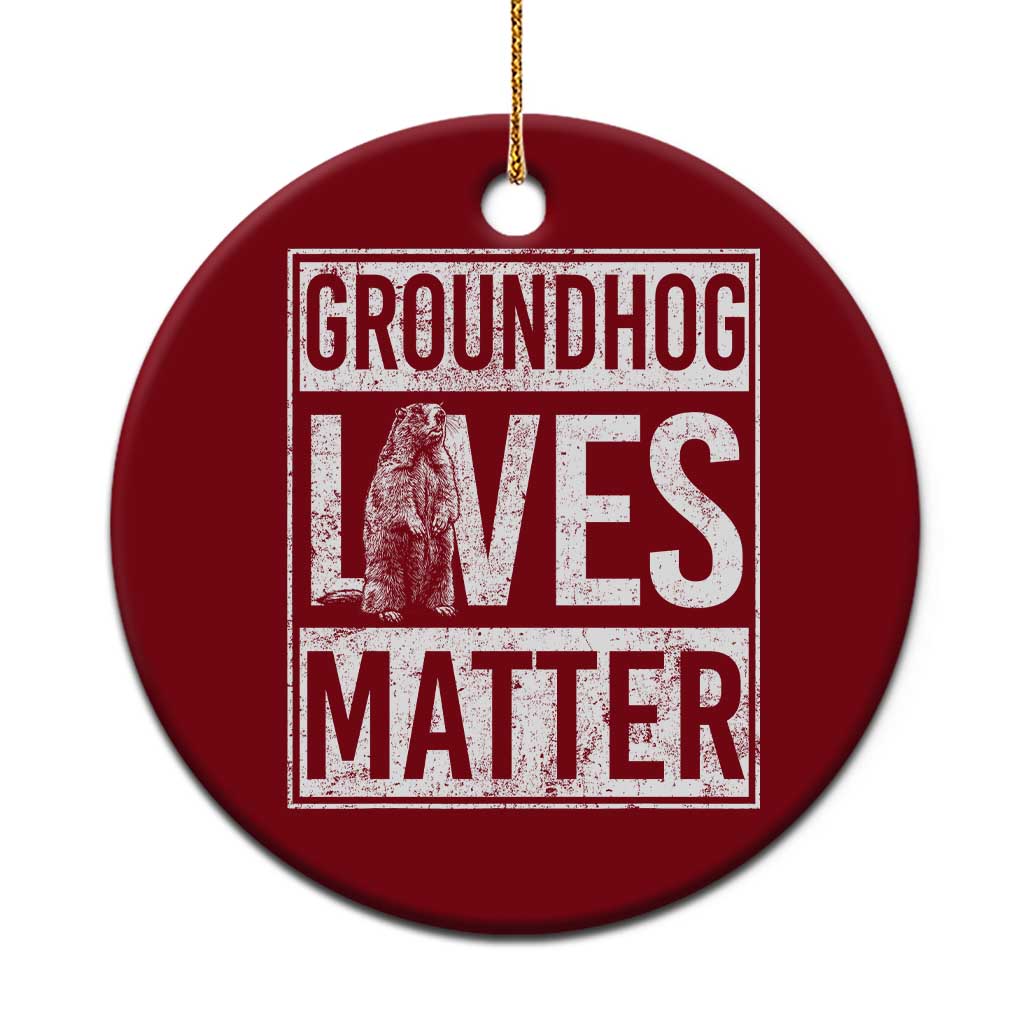Groundhog Lives Matter Ceramic Ornament Funny Woodchuck Groundhog Day