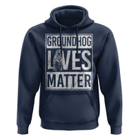 Groundhog Lives Matter Hoodie Funny Woodchuck Groundhog Day