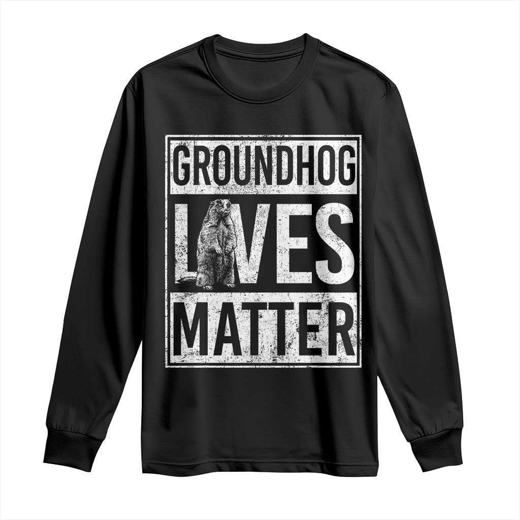Groundhog Lives Matter Long Sleeve Shirt Funny Woodchuck Groundhog Day