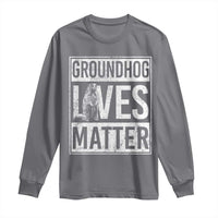 Groundhog Lives Matter Long Sleeve Shirt Funny Woodchuck Groundhog Day