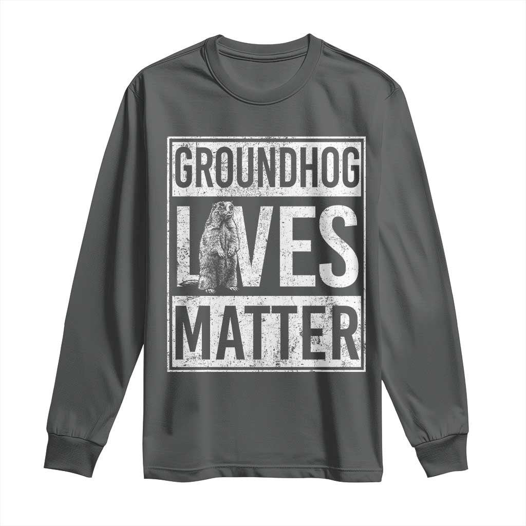 Groundhog Lives Matter Long Sleeve Shirt Funny Woodchuck Groundhog Day