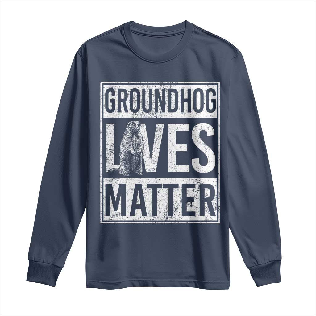 Groundhog Lives Matter Long Sleeve Shirt Funny Woodchuck Groundhog Day