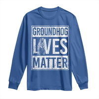 Groundhog Lives Matter Long Sleeve Shirt Funny Woodchuck Groundhog Day