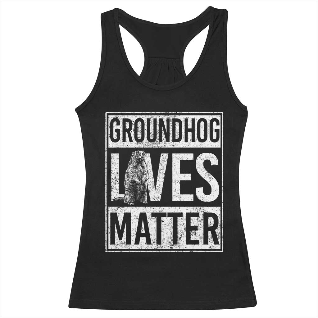Groundhog Lives Matter Racerback Tank Top Funny Woodchuck Groundhog Day