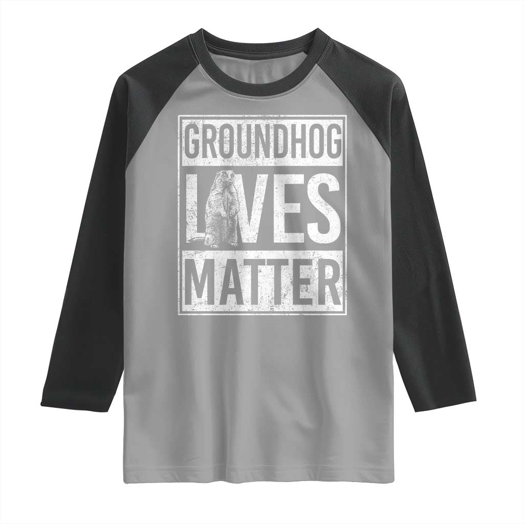 Groundhog Lives Matter Raglan Shirt Funny Woodchuck Groundhog Day