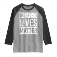 Groundhog Lives Matter Raglan Shirt Funny Woodchuck Groundhog Day