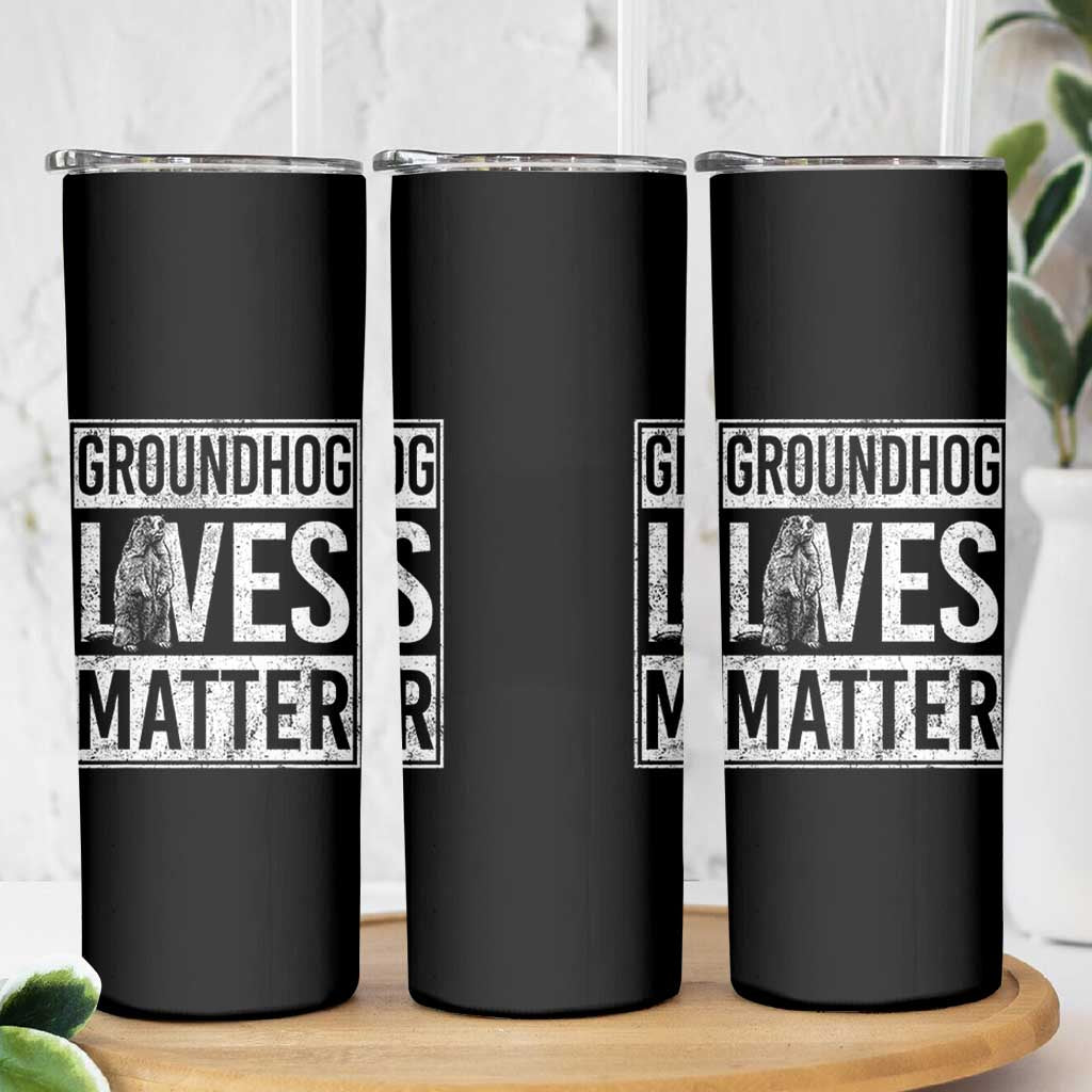 Groundhog Lives Matter Skinny Tumbler Funny Woodchuck Groundhog Day