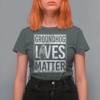Groundhog Lives Matter T Shirt For Women Funny Woodchuck Groundhog Day