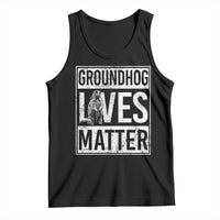 Groundhog Lives Matter Tank Top Funny Woodchuck Groundhog Day